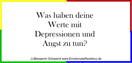 Werte, Angst und Depression Benjamin Schwend Emotionscoach